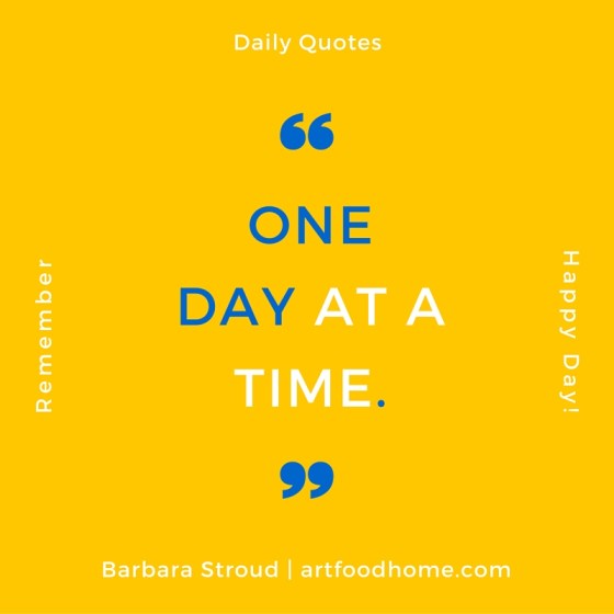 One day at a time.