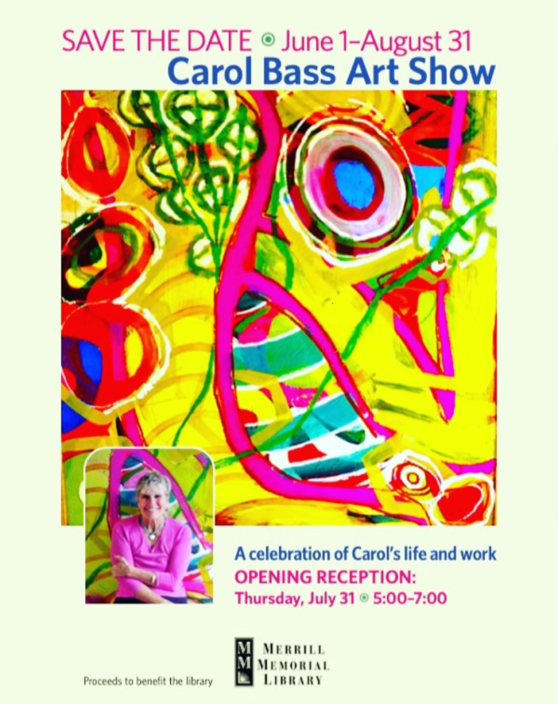 bright and happy abstract painting, Carol Bass Art Show, celebration of life and work, Thursday, July 31, 2025 5-7PM at Merrill Memorial Library
