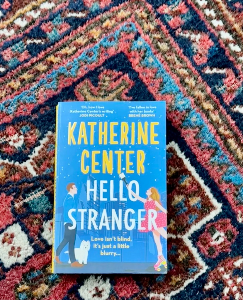 HELLO STRANGER, book, by Katherine Center on an antique rug.