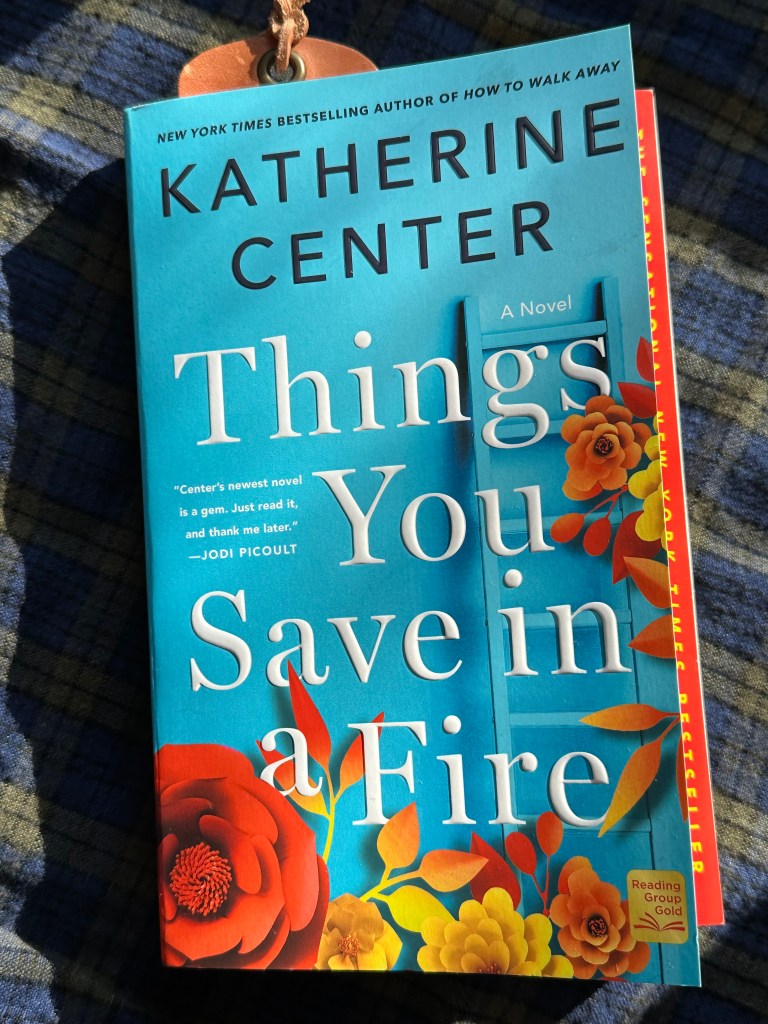 Cover of the book "Things You Save In A Fire" by Katherine Center